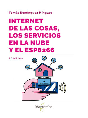 cover image of Internet de las cosas, los servicios en la nube y el ESP8266